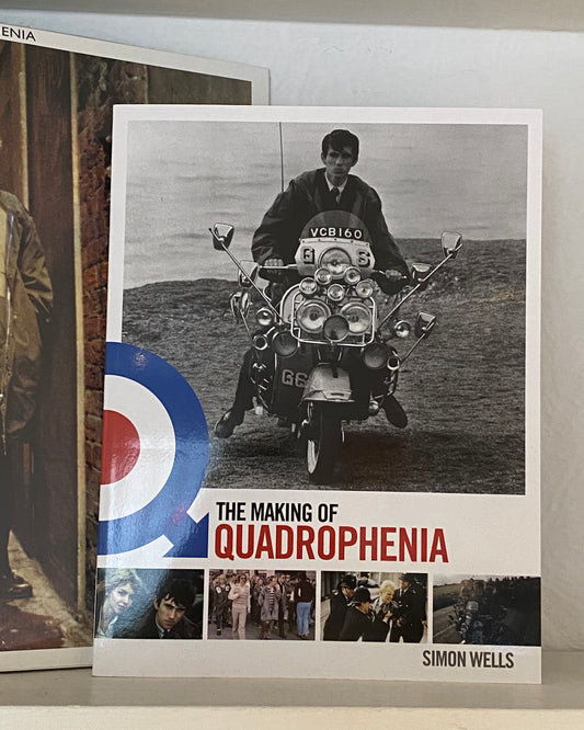 The Making of Quadrophenia Book by Simon Wells
